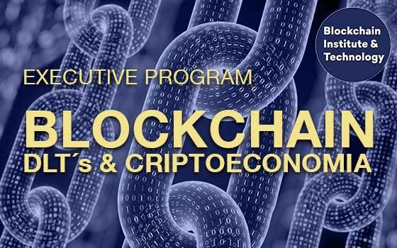 Curso online Executive Program: Blockchain, DLT’s y Criptoeconomía